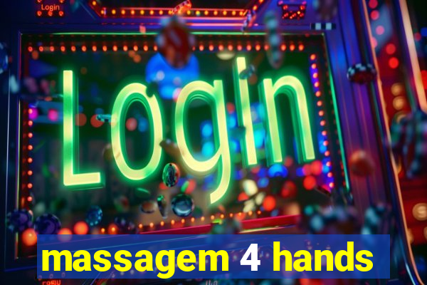 massagem 4 hands